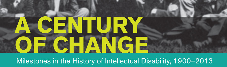 Milestones In The History Of Intellectual Disability, 1900-2013